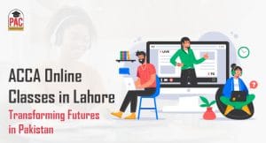 ACCA Online Classes in Lahore | Transforming Futures in Pakistan