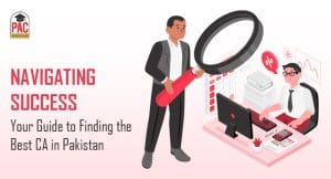 Navigating Success: Your Guide to Finding the Best CA in Pakistan