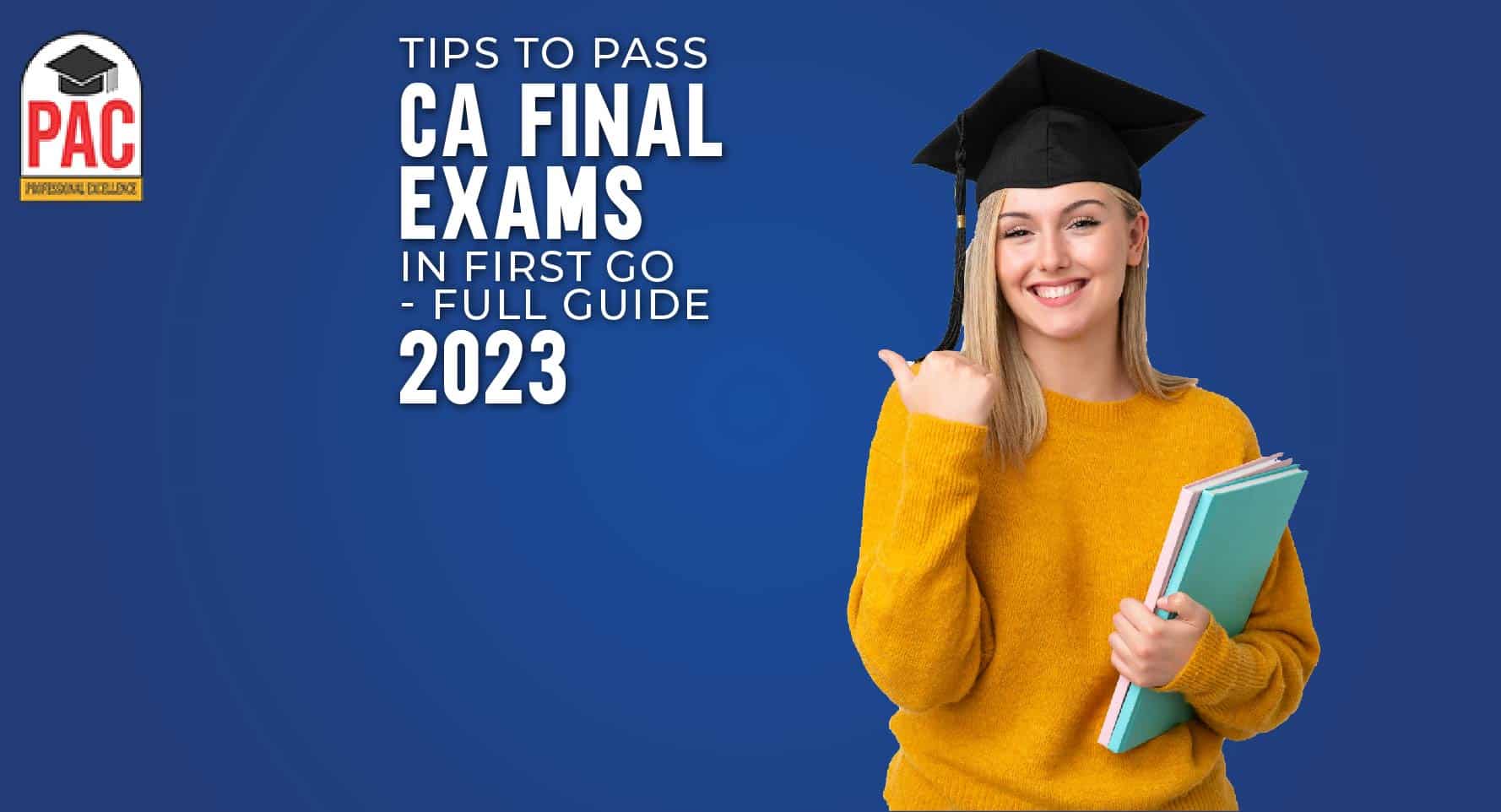 To Pass CA Final Exams in First Go – Full Guide 2023