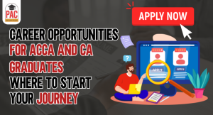 Career Opportunities for ACCA and CA Graduates