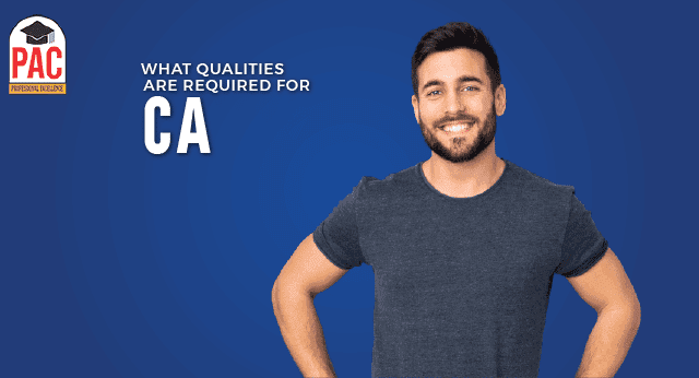 What qualities are required for CA