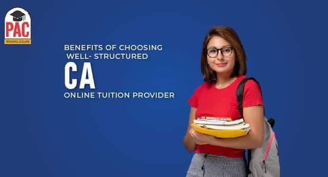 Benefits of Choosing a Well-structured CA Online Tuition Provider