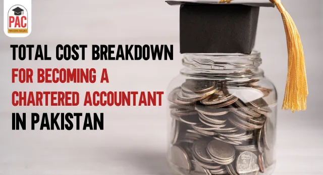 Total Cost Breakdown for Becoming a Chartered Accountant in Pakistan