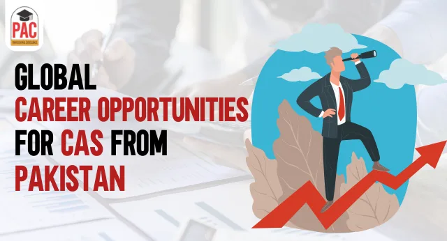 Global Career Opportunities for CAs from Pakistan