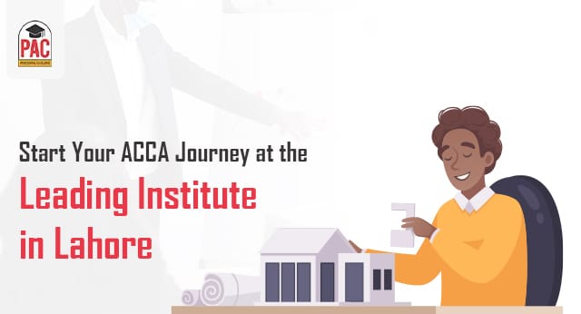 Start Your ACCA Journey at the Leading Institute in Lahore
