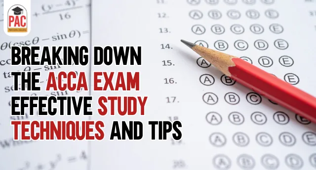 Breaking Down the ACCA Exam | Effective Study Techniques and Tips