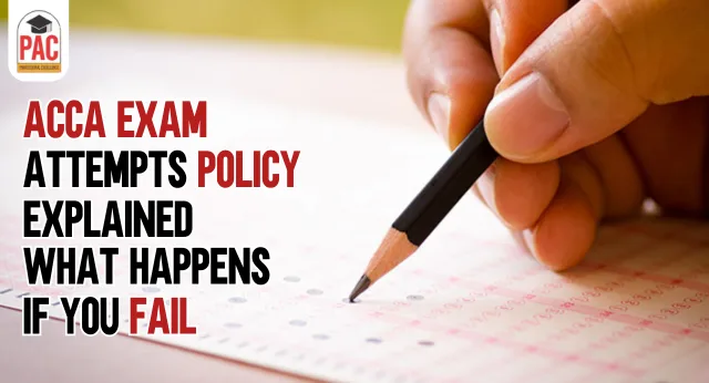 ACCA Exam Attempts Policy Explained